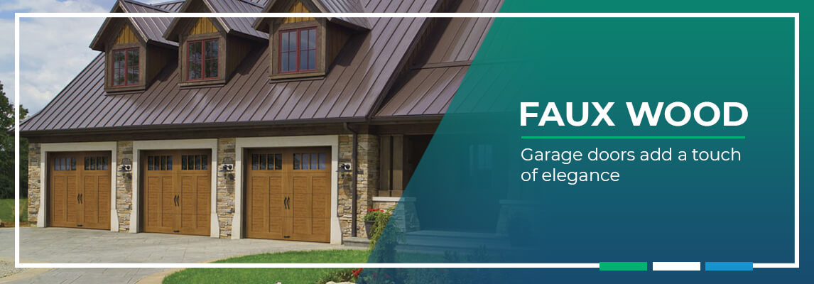 Faux wood garage doors add a touch of elegance