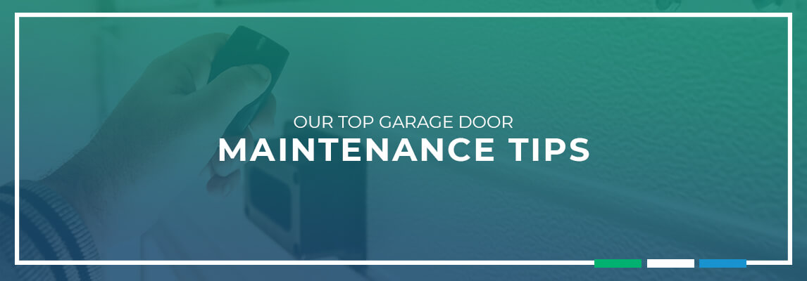 Our Top Garage Door Maintenance Tips