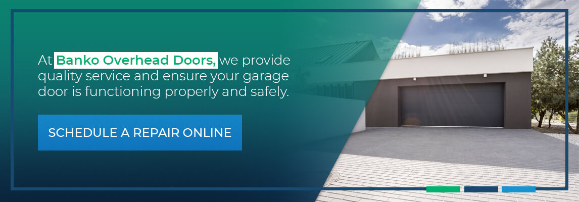 At Banko Overhead Doors, we provide quality service and ensure your garage door is functioning properly and safely. Schedule a repair online.