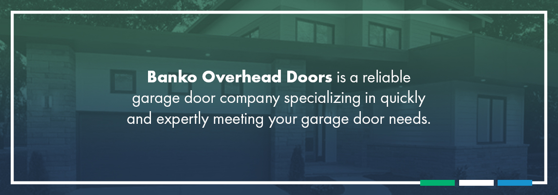 Banko Overhead Doors is a reliable garage door company specializing in quickly and expertly meeting your garage door needs.