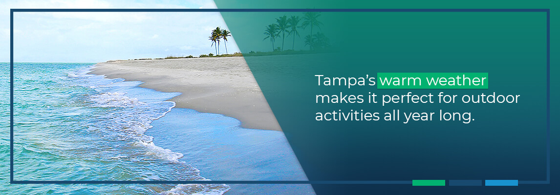 Tampa’s warm weather makes it perfect for outdoor activities all year long.