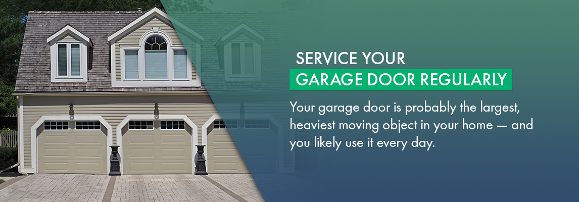 Service Your Garage Door Regularly Your garage door is probably the largest, heaviest moving object in your home — and you likely use it every day.