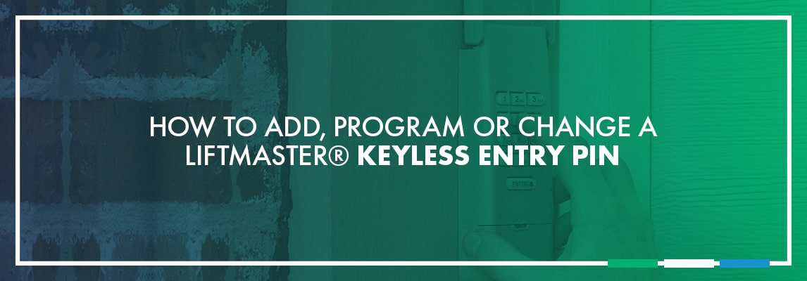 How to Add, Program or Change a LiftMaster® Keyless Entry PIN