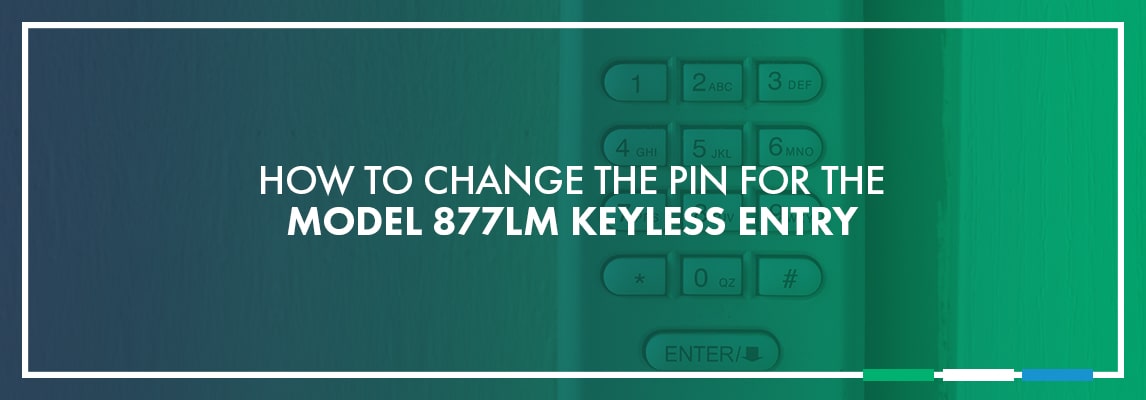 How to Change the PIN for the Model 877LM Keyless Entry