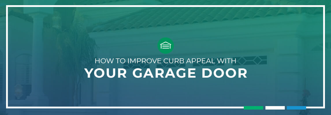 How to Improve Curb Appeal With Your Garage Door