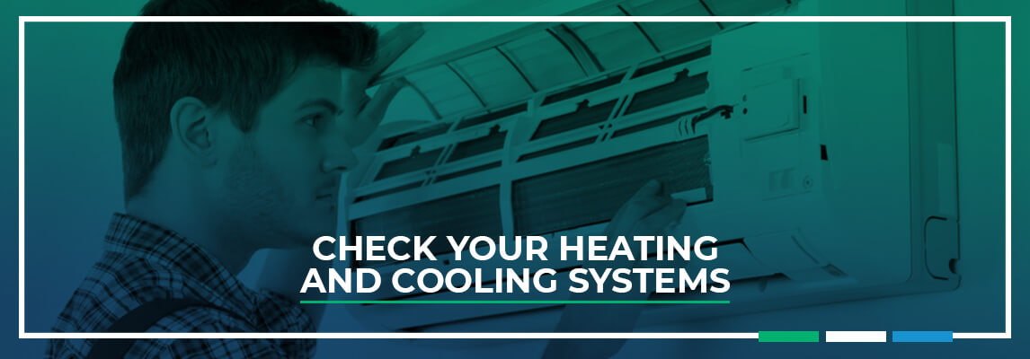 Check Your Heating and Cooling Systems