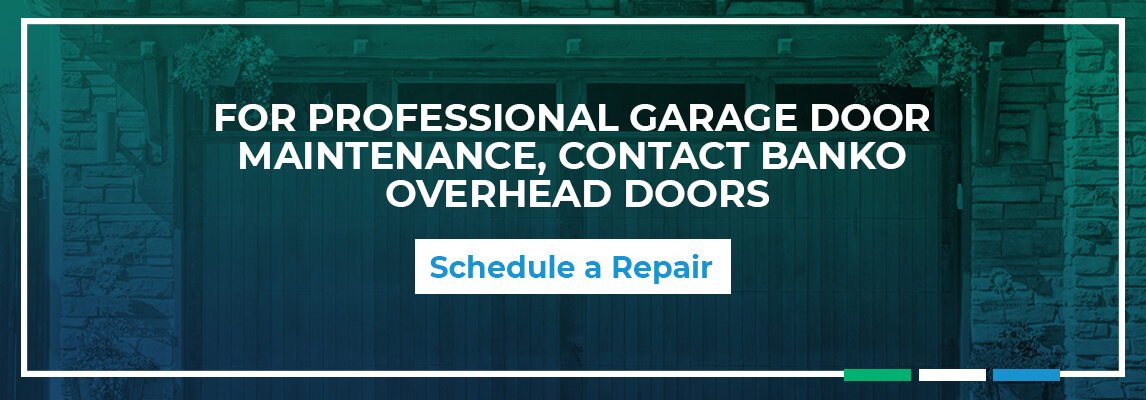 For Professional Garage Door Maintenance, Contact Banko Overhead Doors