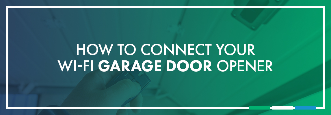 How to Connect Your Wi-Fi Garage Door Opener