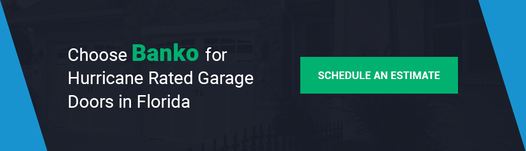 Choose Banko for Hurricane Rated Garage Doors in Florida