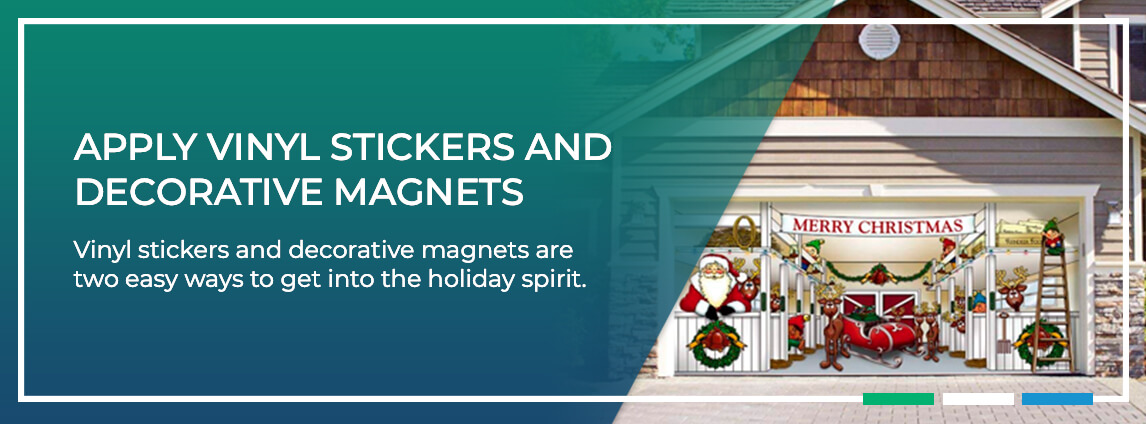 apply vinyl stickers and decorative magnets, which are two easy ways to get into the holiday spirit