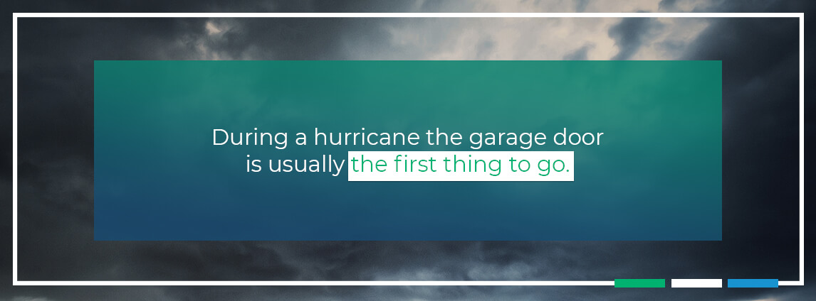 during a hurricane the garage door is usually the first thing to go