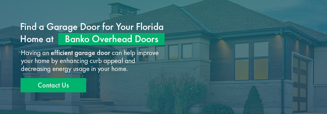 Find a Garage Door for Your Florida Home at Banko Overhead Doors. Contact Us.