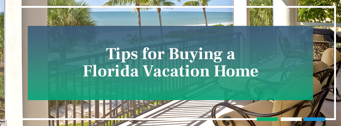 Tips for Buying a Florida Vacation Home