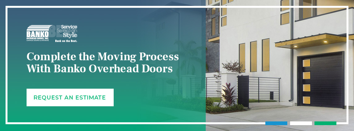 Complete the Moving Process With Banko Overhead Doors. Request an estimate!