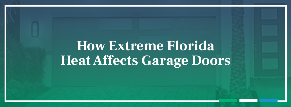 How Extreme Florida Heat Affects Garage Doors