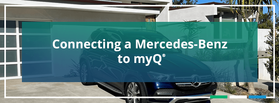 Connecting a Mercedes-Benz to myQ®