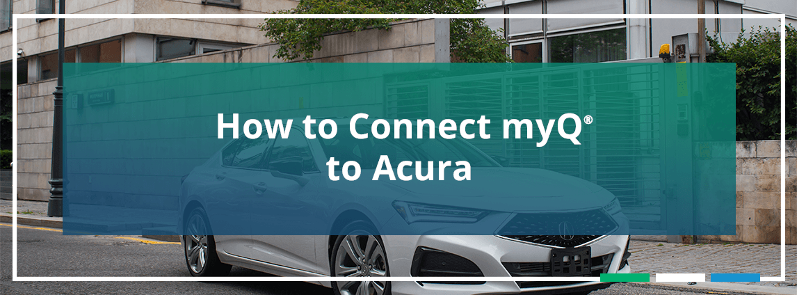 Connecting an Acura to myQ®