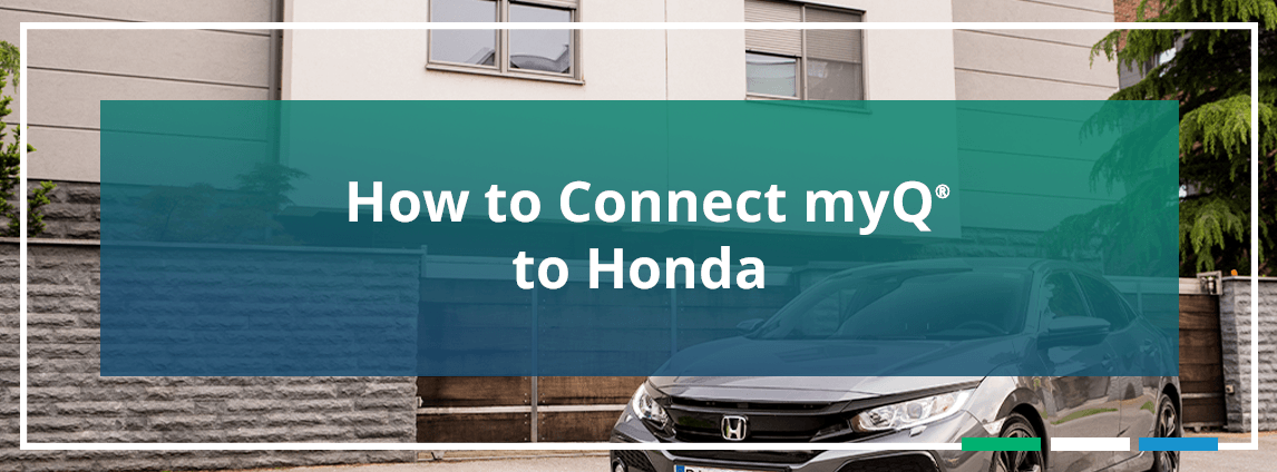 How to Connect myQ® to Honda